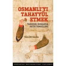 Boğaziçi Üniversitesi Yayınevi Osmanlı`yı Tahayyül Etmek