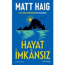 Hayat İmkansız Matt Haig Tarafından Yazılmış Domingo Yayınevi Ciltsiz 368 Sayfa