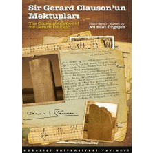 Boğaziçi Üniversitesi Yayınevi Sir Gerard Clauson'un Mektupları / The Correspondence Of Sir Gerard Clauson