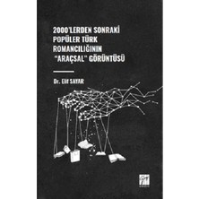 Gazi Kitabevi 2000'LERDEN Sonraki Popüler Türk Romancılığının "araçsal" Görüntüsü