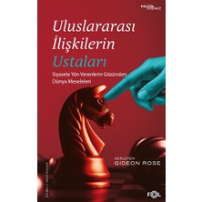 Fol Kitap Uluslararası Ilişkilerin Ustaları – Siyasete Yön Verenlerin Gözünden Dünya Meseleleri