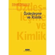 Yapı Kredi Yayınları Psikanaliz Defterleri 14: Çocuk ve Ergen Çalışmaları Özdeşleşme ve Kimlik