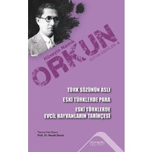 Altınordu Yayınları Türk Sözünün Aslı & Eski Türklerde Para & Eski Türklerde Evcil Hayvanların Tarihçesi