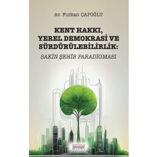 Astana Yayınları Kent Hakkı Yerel Demokrasi ve Sürdürülebilirlik Furkan Çapoğlu Ciltsiz 130 Sayfa