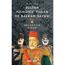 Timaş Yayınları Sultan Hamidsiz yıllar ve Balkan Savaşı - Selanik Düştü