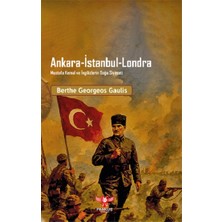 Pankuş Yayınları Ankara-Istanbul-Londra Mustafa Kemal ve Ingilizlerin Doğu Siyaseti