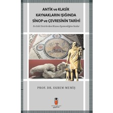 Antik ve Klasik Kaynakların Işığında Sinop ve Çevresinin Tarihi
