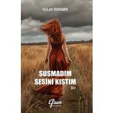 Efsun Yayıncılık Susmadım Sesini Kıstım