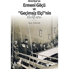 Brezilya’ya Ermeni Göçü ve “geçimsiz Elçi”nin Notları