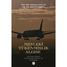Gazi Kitabevi Mesleki Tükenmişlik Algısı: Havayolu Şirketi Çalışanları Üzerine Bir Araştırma