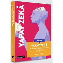 Kısaca Yapay Zeka - Büyük Fikirler Arasında Yolculuk (Fleksi Kapak)