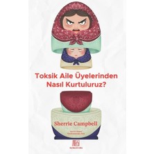 Toksik Aile Üyelerinden Nasıl Kurtuluruz?