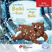 Koç Üniversitesi Yayınları Snow Stories – Bobi The Bear / Kar Hikayeleri – Ayı Bobi Ingilizce Öğreniyorum (Iki Dilli: Ingilizce-Türkçe)