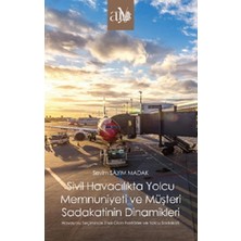 Ankara Üniversitesi Yayınevi Sivil Havacılıkta Yolcu Memnuniyeti ve Müşteri Sadakatinin Dinamikleri