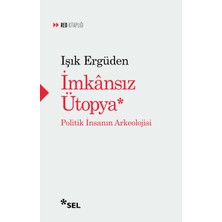 Sel Yayıncılık Imkasız Ütopya: Insanın Politik Arkeolojisi