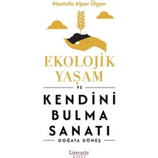 Ekolojik Yaşam ve Kendini Bulma Sanatı