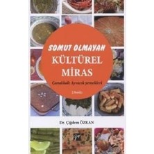 Gazi Kitabevi Somut Olmayan Kültürel Miras: Yöresel Yemeklerimiz Çanakkale - Ayvacık Yemekleri
