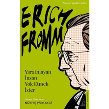 Destek Yayınları Erich Fromm-Yaratmayan Insan Yok Etmek Ister