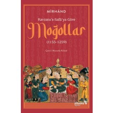 Albaraka Yayınları Ravzatu's-Safa'ya Göre Moğollar (1155-1259)