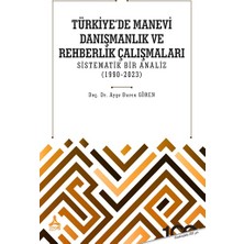 Türkiye'de Manevi Danışmanlık ve Rehberlik Çalışmaları Sistematik Bir Analiz (1990-2023)