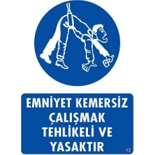 Nil Avm Emniyet Kemersiz Çalışma Uyar Levhası 25X35 Kod:13