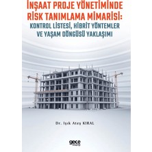 Gece Kitaplığı Inşaat Proje Yönetiminde Risk Tanımlama Mimarisi: Kontrol Listesi, Hibrit Yöntemler ve Yaşam Döngüsü Yaklaşımı