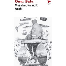 Alakarga Sanat Yayınları Masallardan Indik Aşağı