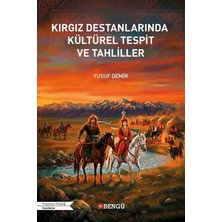 Bengü Yayınları Kırgız Destanlarında Kültürel Tespit ve Tahliller