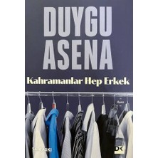 Kahramanlar Hep Erkek - Duygu Asena