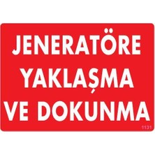 Jeneratöre Yaklaşma Uyarı Levhası 25X35 KOD1131