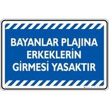 İsg Tabelam 25X35CM/ETIKET/BAYANLAR Plajına Erkeklerin Girmesi Yasaktır