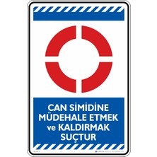 İsg Tabelam 35X50CM/ETIKET/CAN Simidine Müdahale Etmek ve Kaldırmak Suçtur