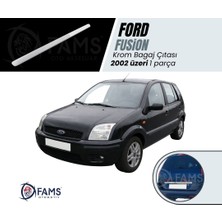 Fams Otomotiv  Ford Fusion Krom Bagaj Çıtası 2002> Paslanmaz Çelik