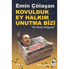 Bilgi Yayınevi Kovulduk Ey Halkım Unutma Bizi