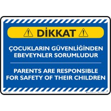 İsg Tabelam 25X35CM/ETIKET/DIKKAT! Çocukların Güvenliğinden Ebeveynler Sorumludur