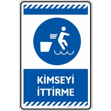 İsg Tabelam 25X35CM/ETIKET/KIMSEYI Ittirme
