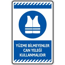 İsg Tabelam 25X35CM/ETIKET/YÜZME Bilmeyenler Can Yelegi Kullanılmalıdır