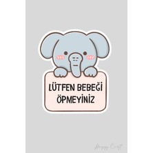 Huggy Craft Sevimli Fil Sticker Lütfen Bebeği Öpmeyiniz Etiketi