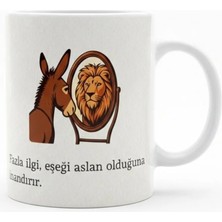 Weiler Riger Porselen Kupa Bardak - "fazla Ilgi Eşeği Aslan Sanıyor" Karikatür Baskılı Kupa - WLR-106