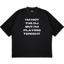 Pure Effect Unisex Oversize Im Not Dj Baskılı Boxy Fit Kalın Kumaşlı T-Shirt