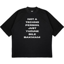 Pure Effect Unisex Oversize Not A Techno Person Yuzune Bile Baskılı Boxy Fit Kalın Kumaşlı T-Shirt