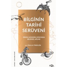 Esranın Dünyası Bilginin Tarihî Serüveni –erken Modern Dünyada Bilimsel Ağlar