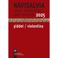 Arkeoloji ve Sanat Yayınları Navisalvia Sina Kabaağaç’ı Anama Toplantısı 2025 – Şiddet / Violentina