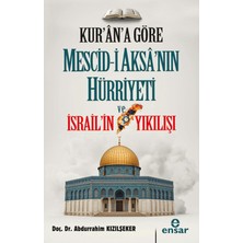 Ensar Neşriyat Kur'an'a Göre Mescid-I Aksa'nın Hürriyeti ve Israil'in Yıkılışı