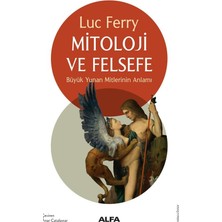 Mitoloji ve Felsefe: Büyük Yunan Mitlerinin Anlamı