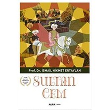 Sultan Cem: Fatih Sultan Mehmet'in En Küçük Oğlu: Fatih Sultan Mehmet'in En Küçük Oğlu