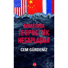 Avrasya’da Jeopolitik Hesaplaşma