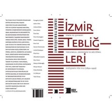 Izmir Tebliğleri - Izmir ve Çevresi: Toplumsal Ekonomik ve Kültürel Değişimin Yüz Yılı (1850–1950)