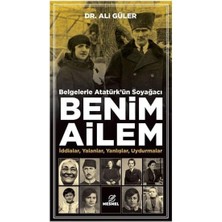 Belgelerle Atatürk'ün Soyağacı Benim Ailem: Iddialar Yalanlar Yanlışlar Uydurmalar
