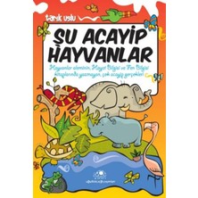 Teknocan Marketing Şu Acayip Hayvanlar: Hayvanlar Aleminin, Hayat Bilgisi ve Fen Bilgisi Kitaplarında Yazmayan, Çok Acayip Gerçekleri